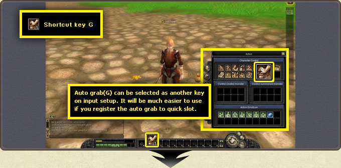 Auto grab (G) in the action window, and the tip to register it to a quick slot
