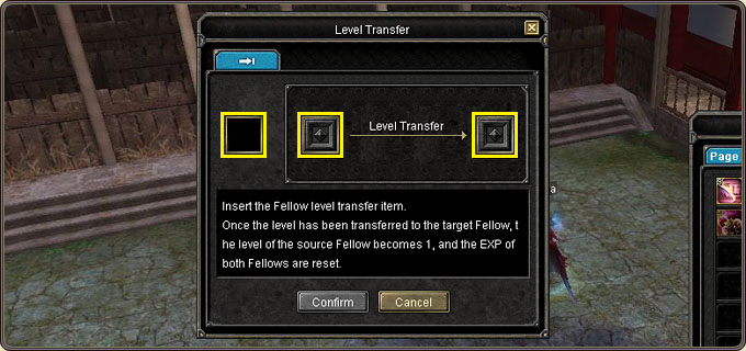 Level Transfer: after the transfer the source fellow returns to level 1 and the EXP of both fellows is reset